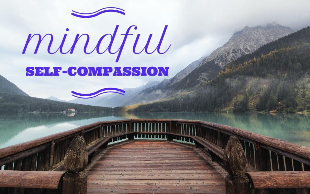 Mindful Self Compassion